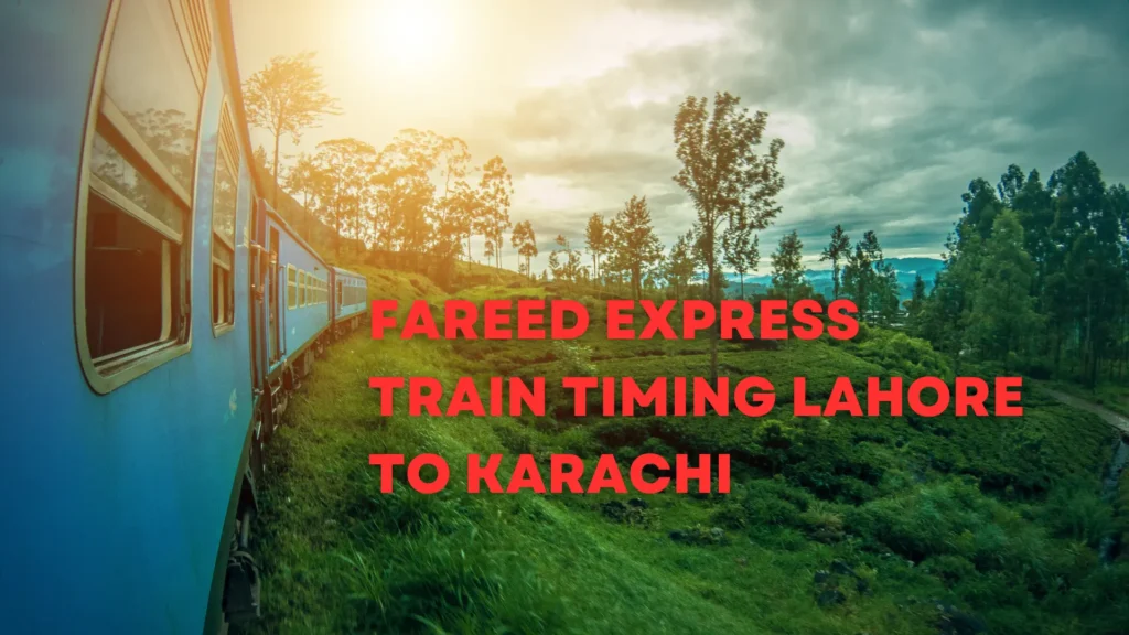 Fareed Express Train Timing Lahore to Karachi